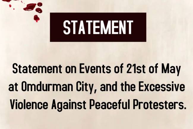 Statement On The Events Of 21st Of May at Omdurman City, And The Excessive Violence Against Peaceful Protesters 